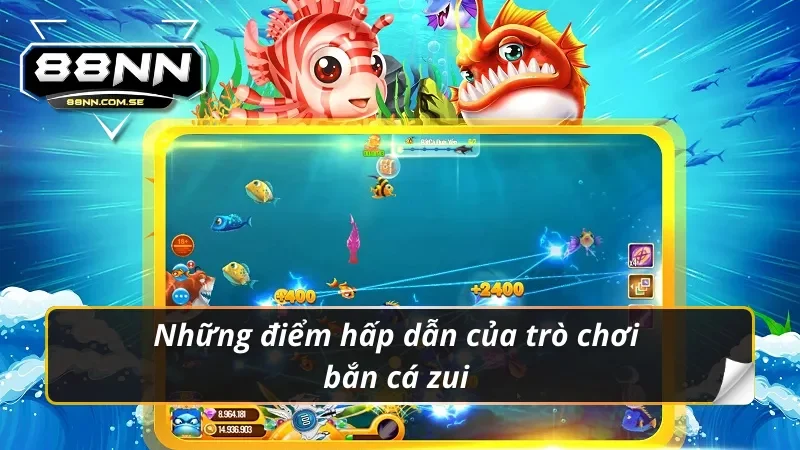 Những điểm hấp dẫn của trò chơi bắn cá zui 