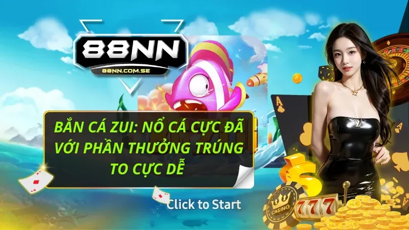 Bắn Cá Zui