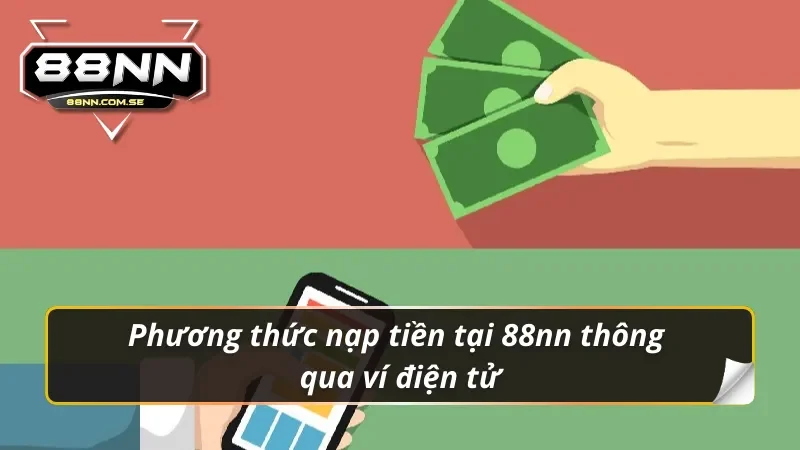 Đa dạng phương thức nạp tiền 88nn tiện lợi