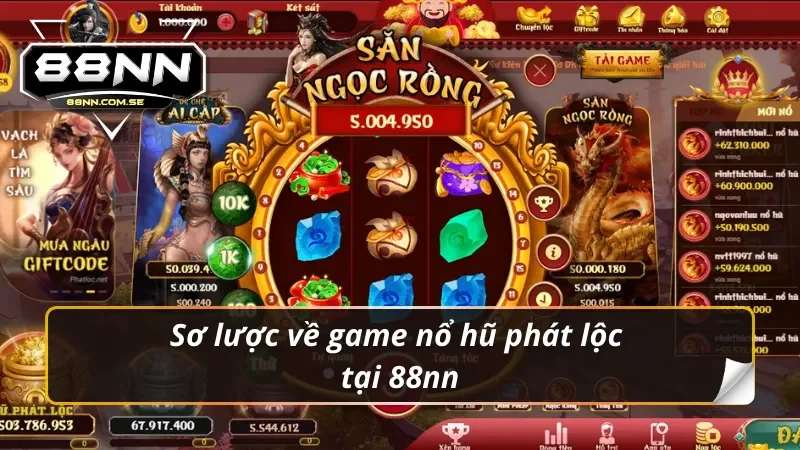 Giới thiệu trò chơi nổ hũ phát lộc tại 88nn