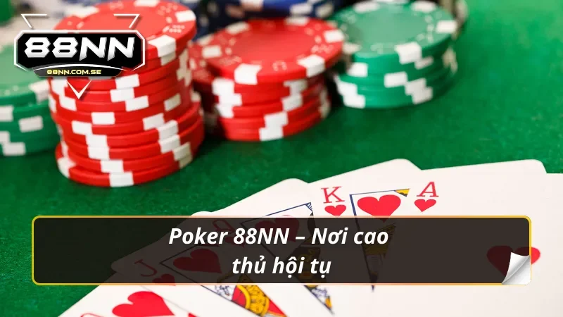 Khoảnh khắc căng não tại Poker 88NN 