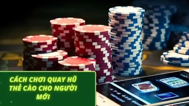 Hướng dẫn chơi nổ hũ đổi thưởng chi tiết